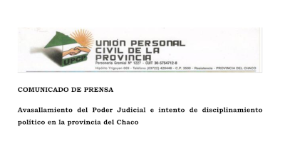 Comunicado de UPCP sobre avasallamiento del Gobierno de Leandro Zdero al Poder Judicial del Chaco.